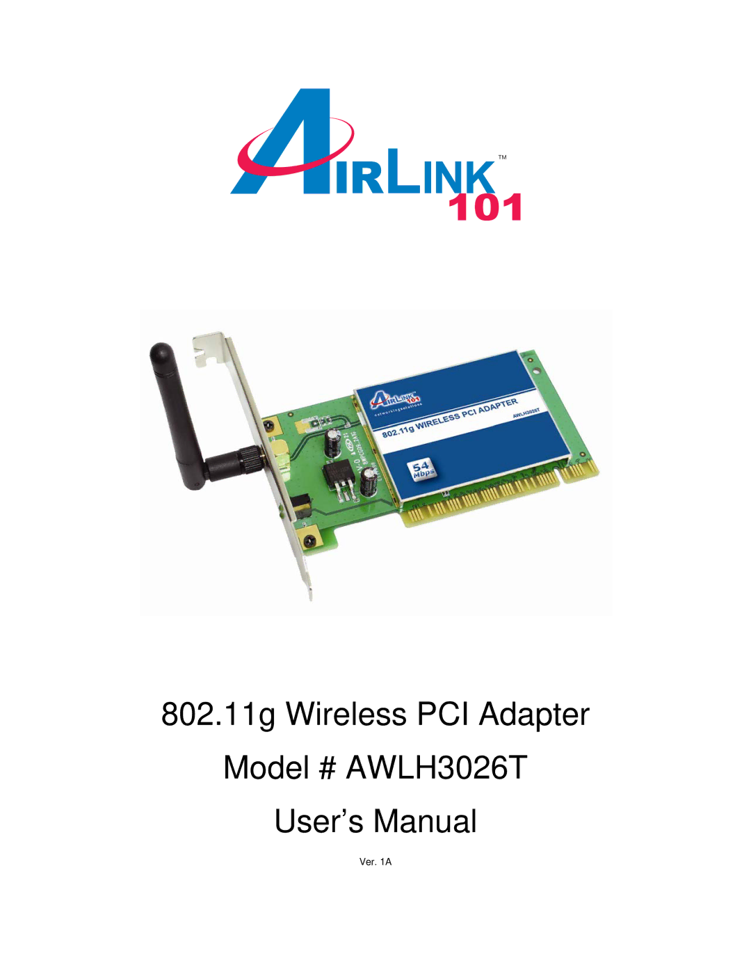 Airlink101 user manual 802.11g Wireless PCI Adapter Model # AWLH3026T User’s Manual 