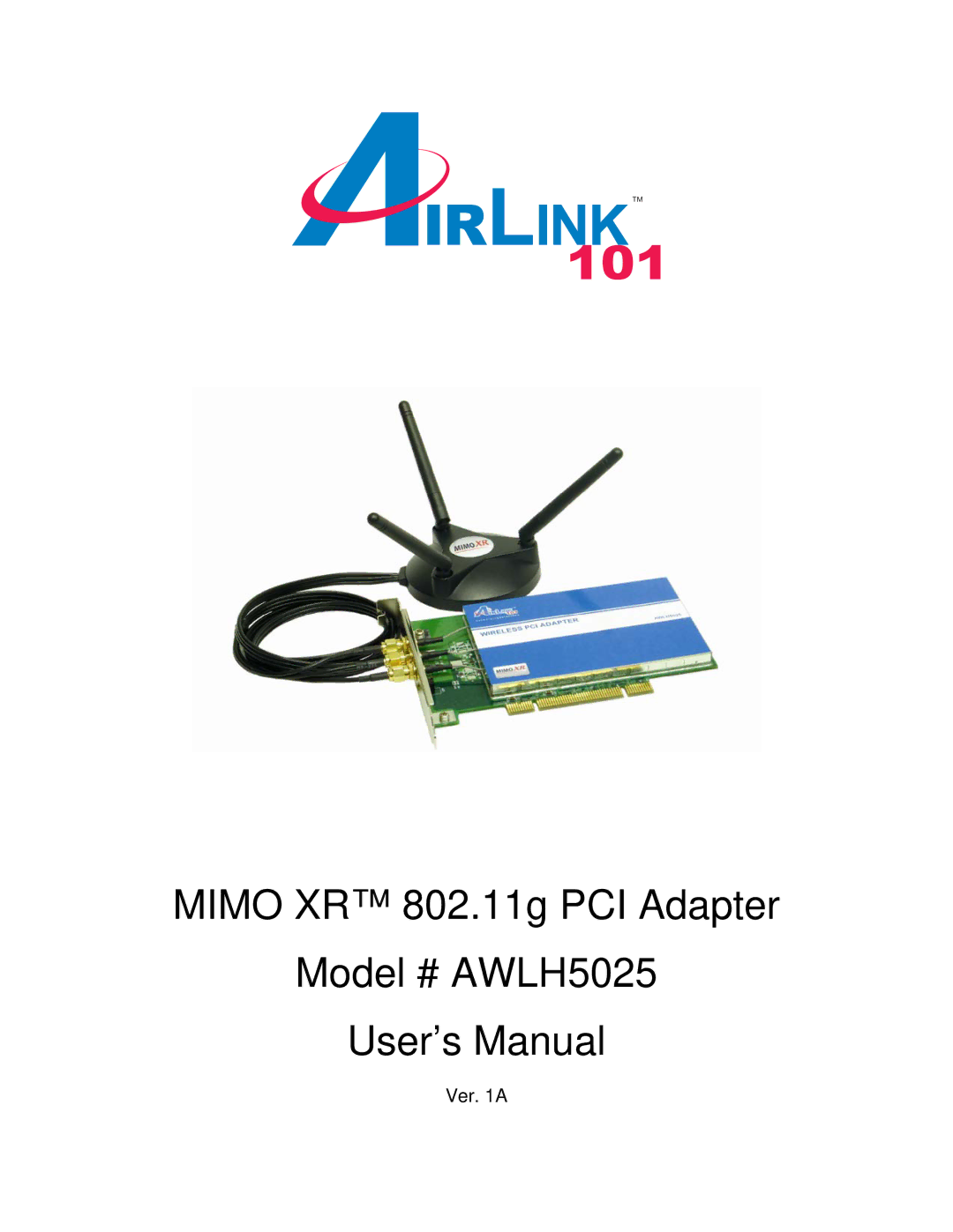 Airlink101 user manual Mimo XR 802.11g PCI Adapter Model # AWLH5025 User’s Manual 