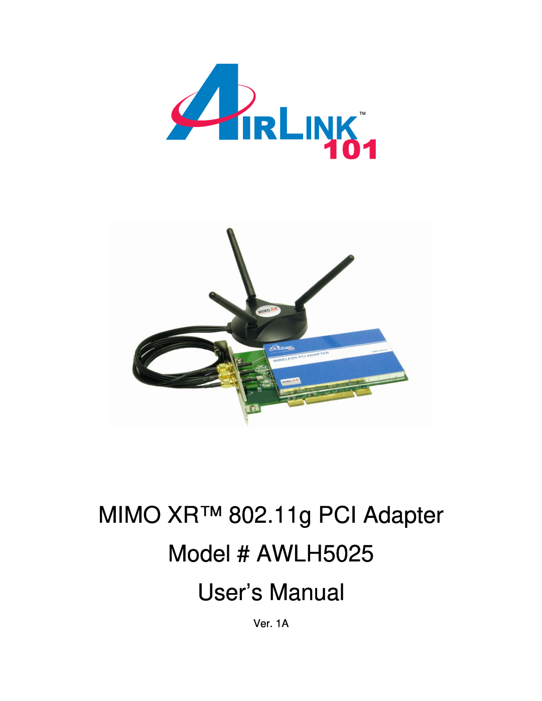 Airlink101 user manual Ver. 1A, MIMO XR 802.11g PCI Adapter, Model # AWLH5025 User’s Manual 