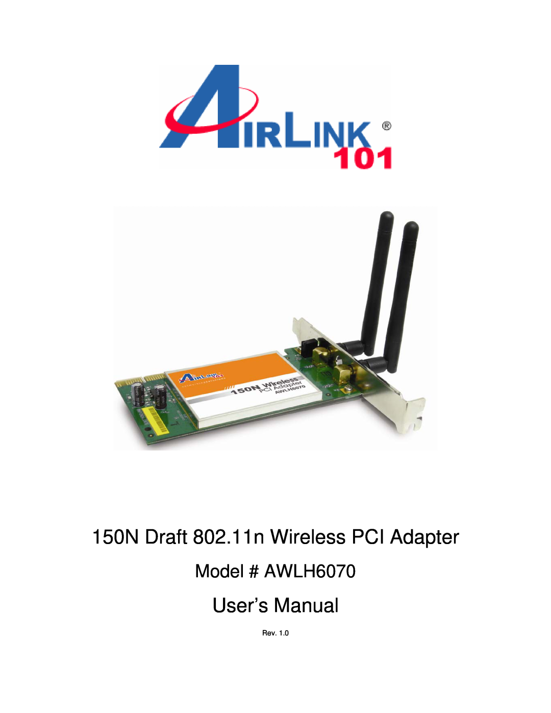 Airlink101 user manual 150N Draft 802.11n Wireless PCI Adapter, User’s Manual, Model # AWLH6070 