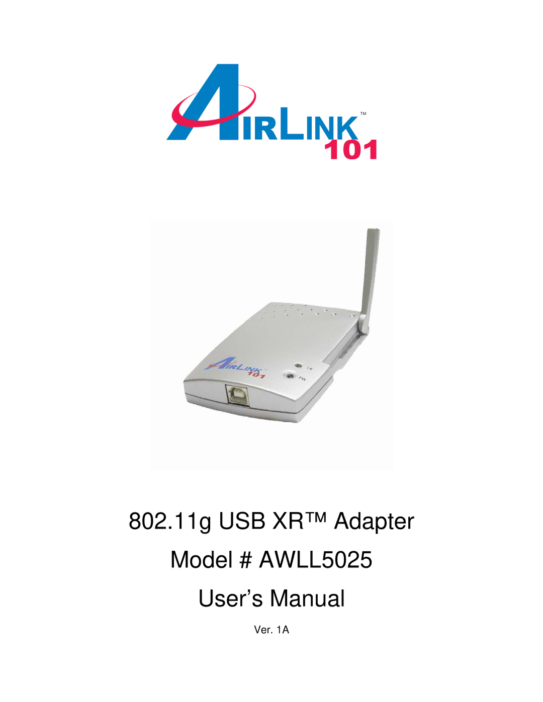 Airlink101 user manual 802.11g USB XR Adapter Model # AWLL5025 User’s Manual 