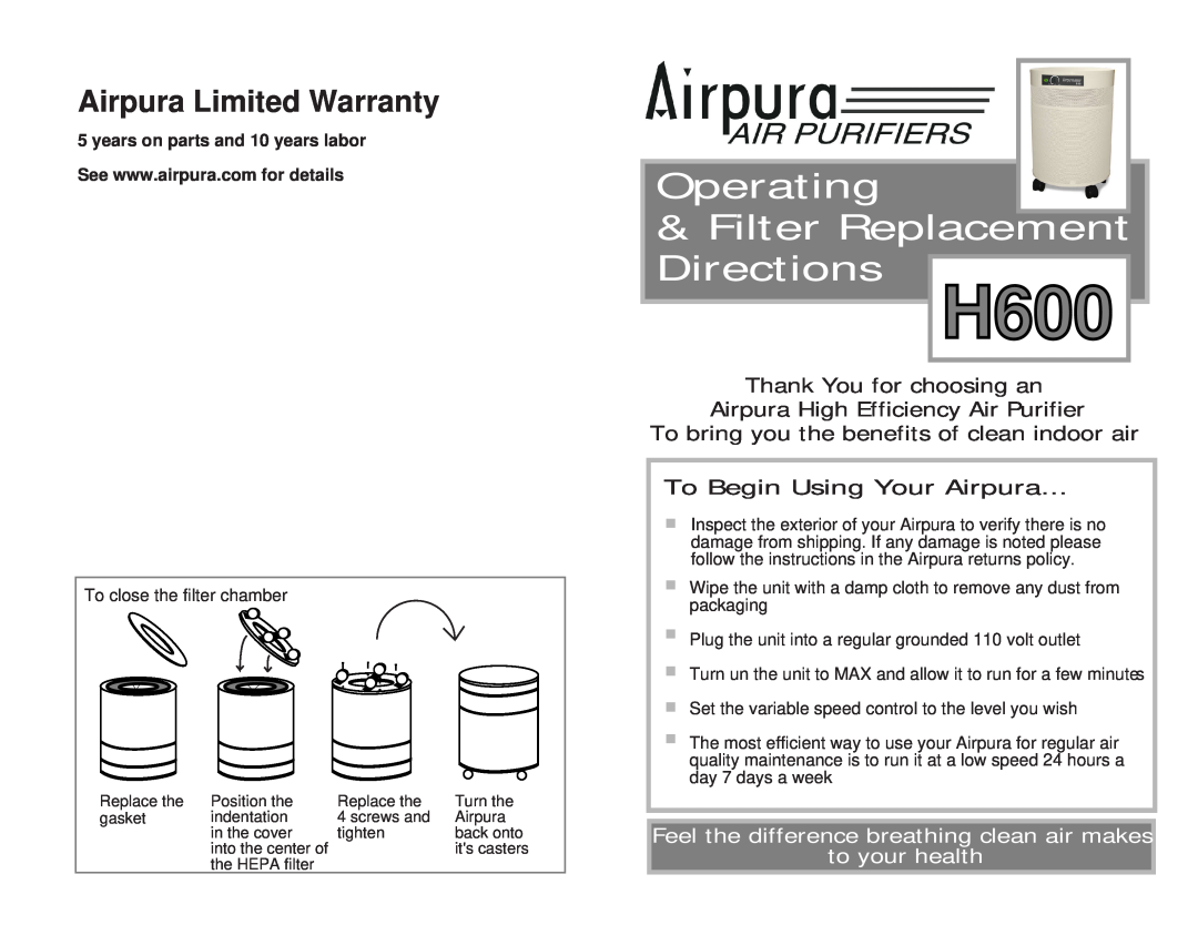 Airpura Industries H600 warranty Operating &Filter Replacement Directions, Airpura Limited Warranty, to your health 