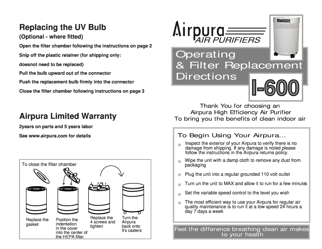 Airpura Industries I-600 warranty Operating & Filter Replacement Directions, Replacing the UV Bulb, to your health 