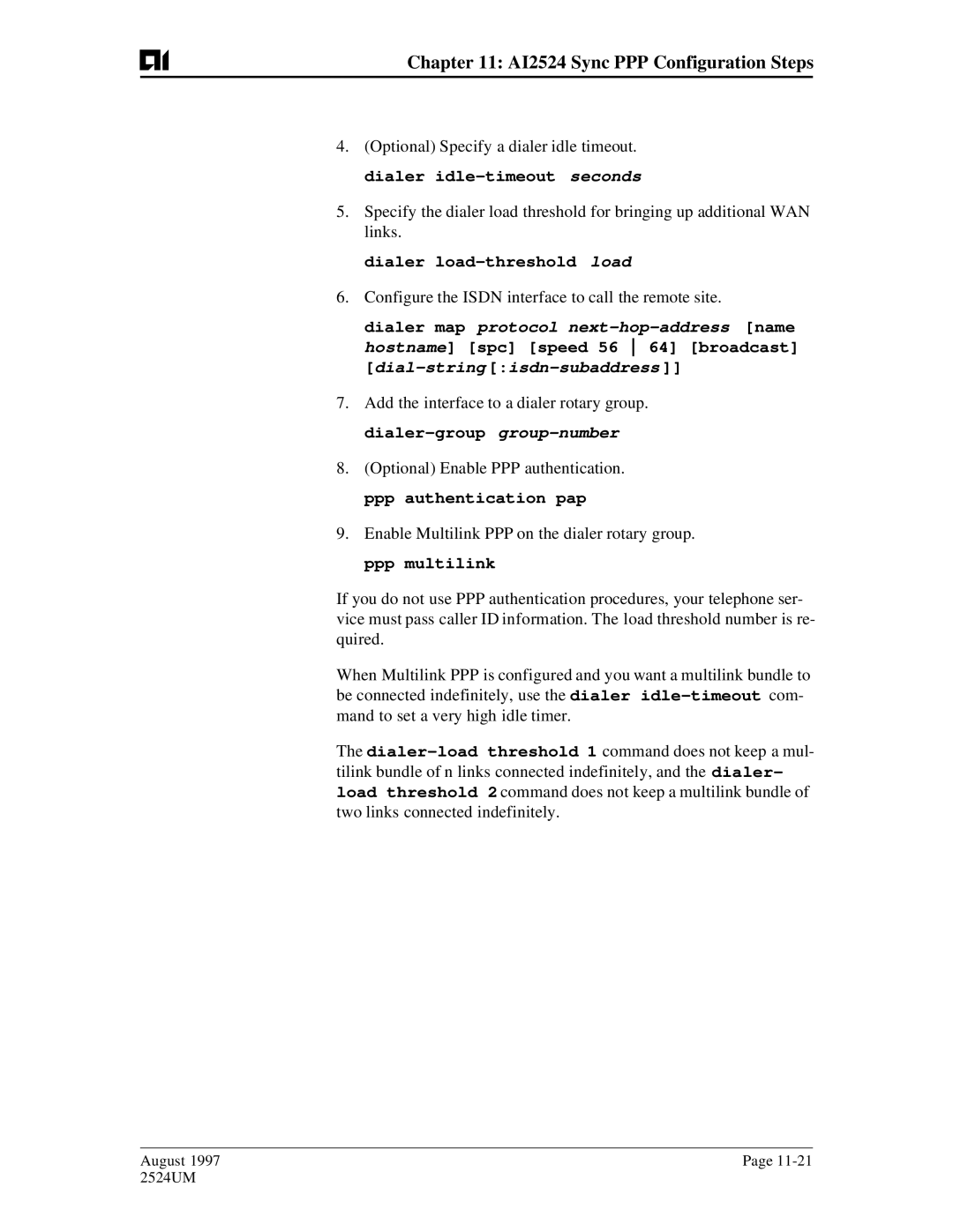 AIS AI2524 Dialer load-threshold load, Configure the Isdn interface to call the remote site, Ppp authentication pap 