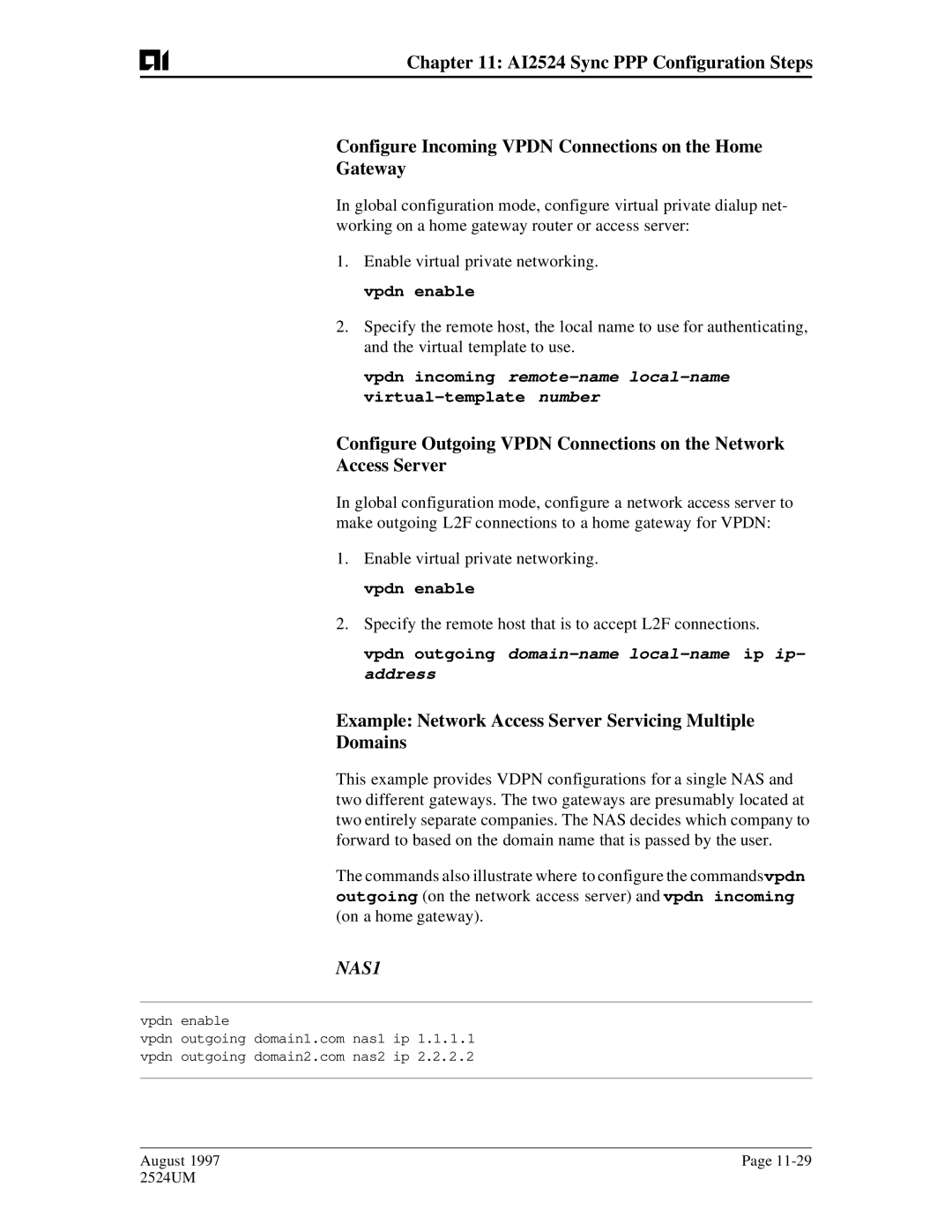 AIS AI2524 Example Network Access Server Servicing Multiple Domains, Vpdn outgoing domain-name local-name ip ip- address 