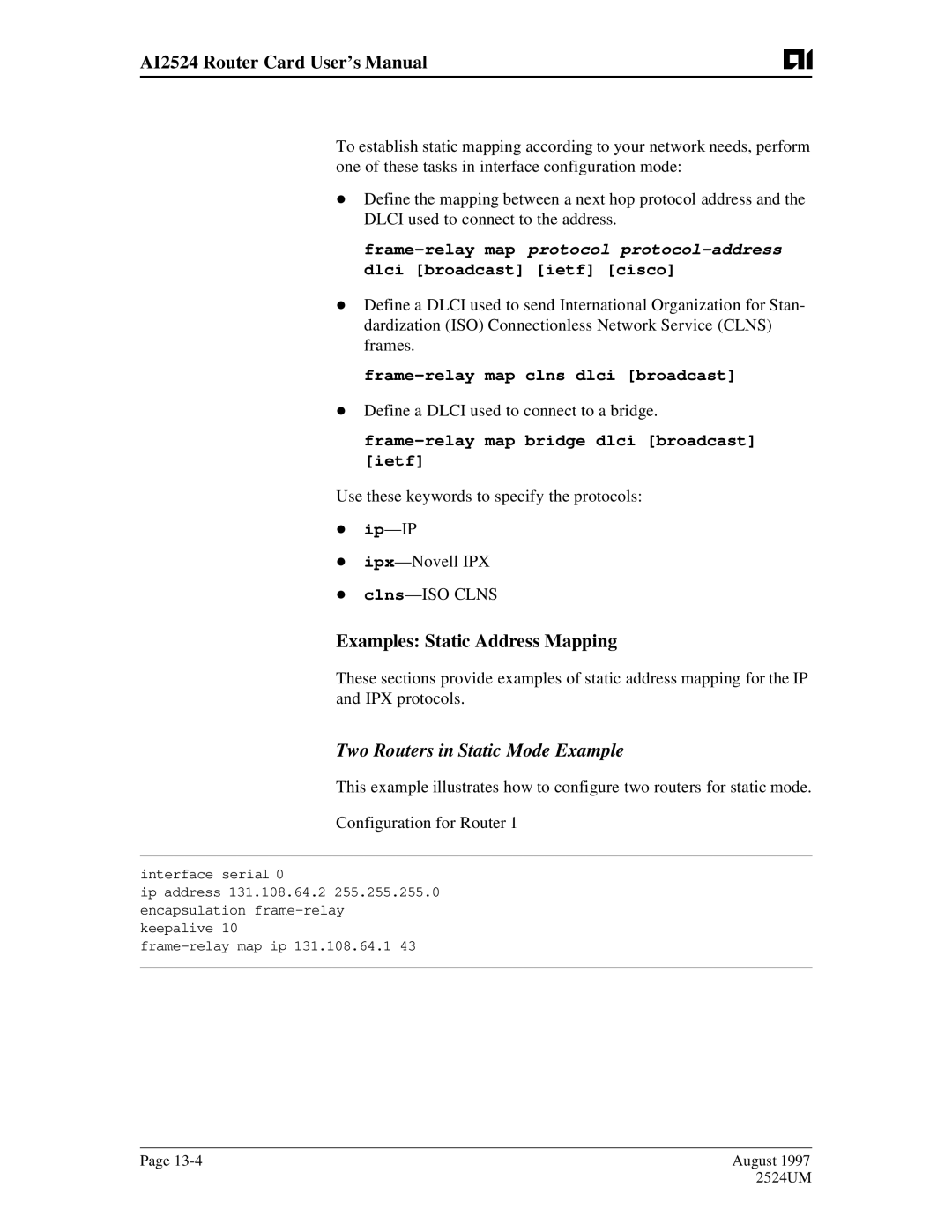 AIS AI2524 Examples Static Address Mapping, Two Routers in Static Mode Example, Frame-relay map clns dlci broadcast 