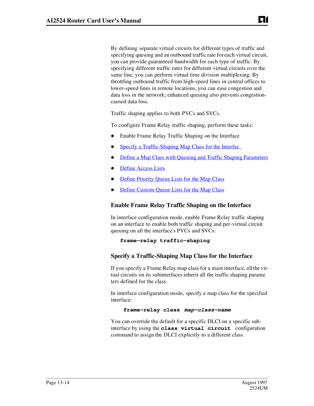 AIS AI2524 Enable Frame Relay Traffic Shaping on the Interface, Specify a Traffic-Shaping Map Class for the Interface 