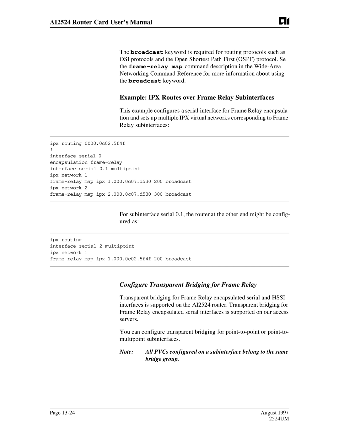 AIS AI2524 Example IPX Routes over Frame Relay Subinterfaces, Configure Transparent Bridging for Frame Relay, Bridge group 