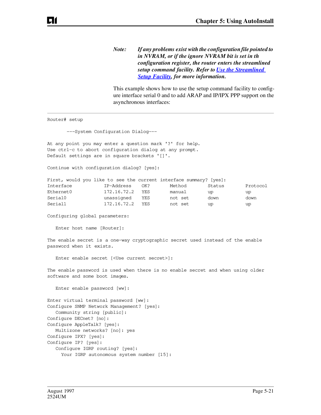 AIS AI2524 NVRAM, or if the ignore Nvram bit is set in th, Configuration register, the router enters the streamlined 