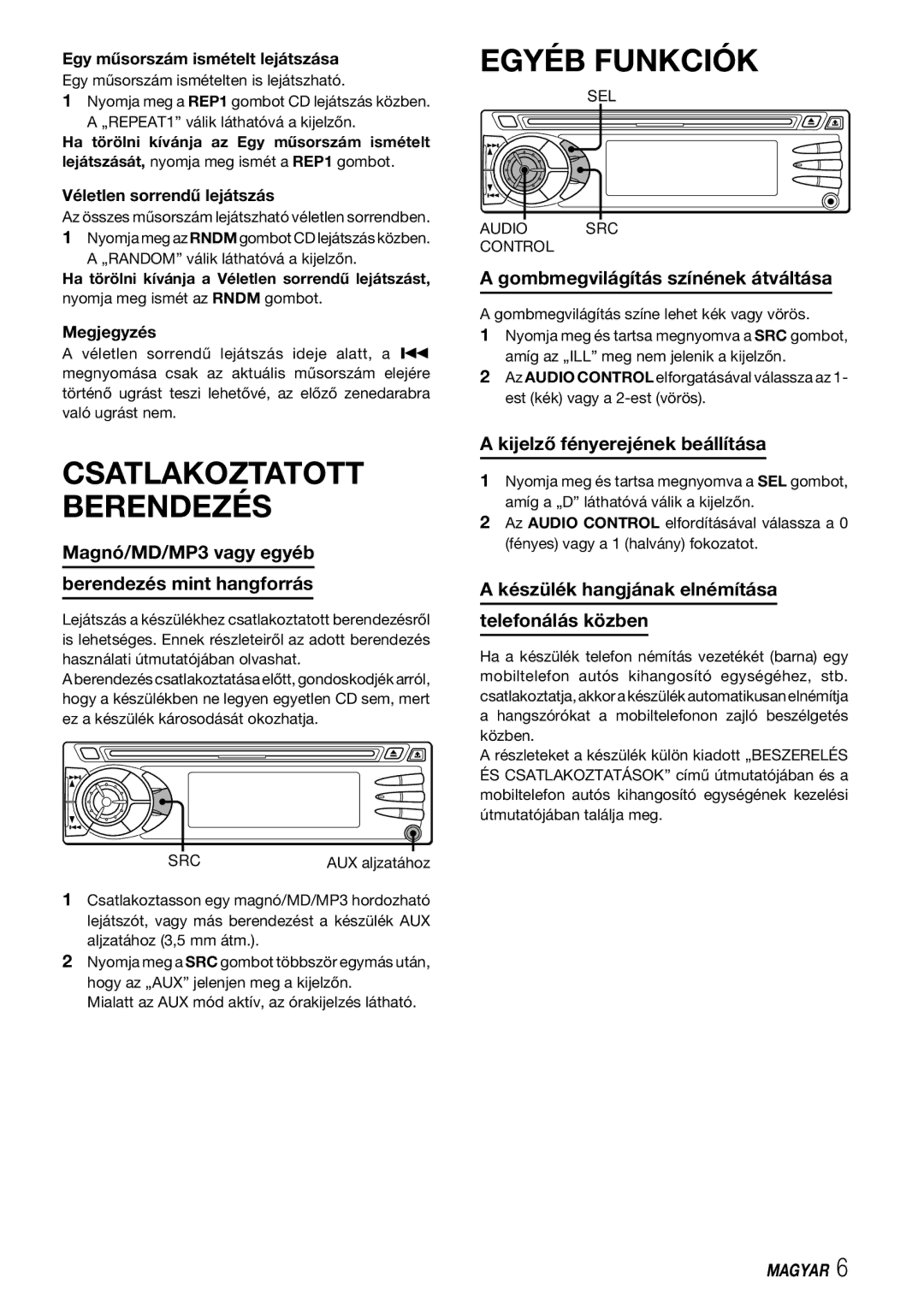 Aiwa CDC-X227 YZ Egyéb Funkciók, Magnó/MD/MP3 vagy egyéb Berendezés mint hangforrás, Gombmegvilágítás színének átváltása 