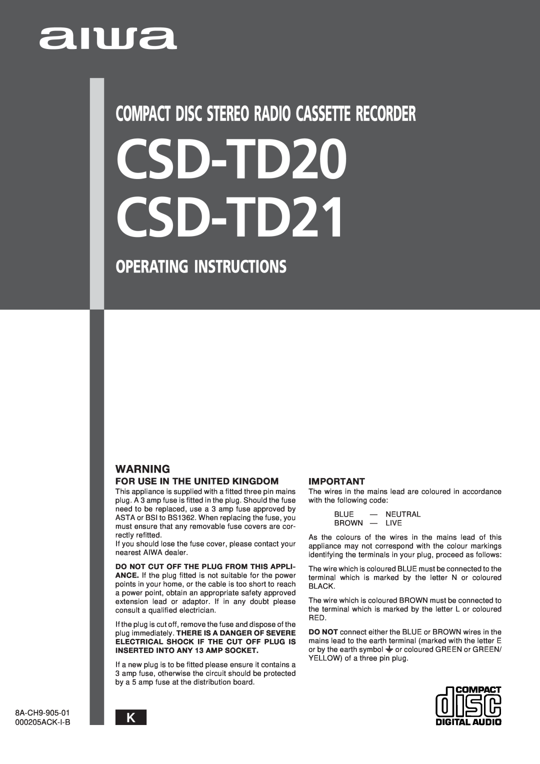 Aiwa manual For Use In The United Kingdom, CSD-TD20 CSD-TD21, Operating Instructions 