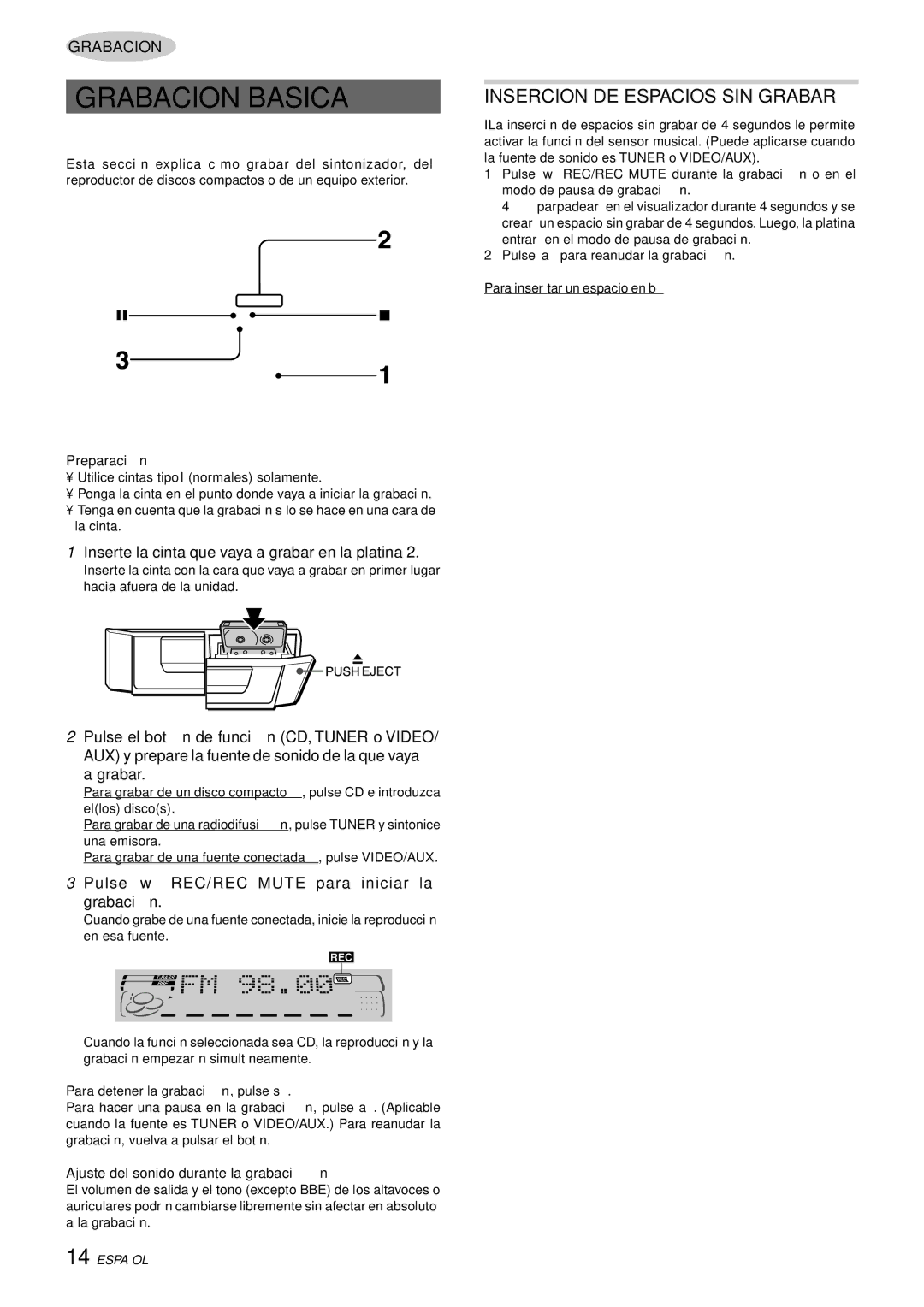 Aiwa CX-NAJ54 manual Grabacion Basica, Insercion DE Espacios SIN Grabar, Inserte la cinta que vaya a grabar en la platina 