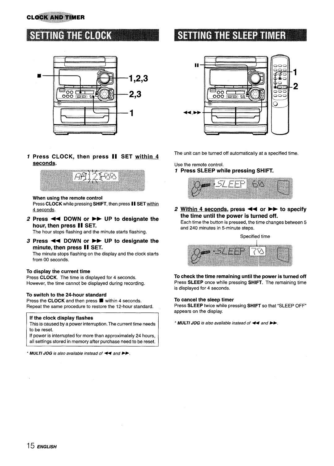 Aiwa NSX-A304 Press CLOCK, then press II SET within 4 seconds, Press + Down or UP to designate the hour, then press II SET 