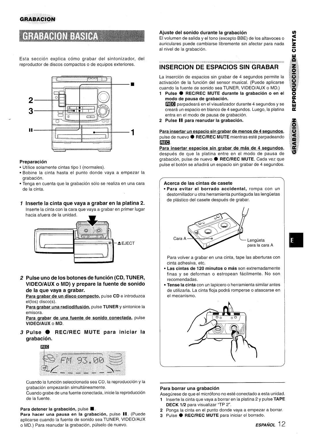 Aiwa NSX-A508 manual INSERCION DE ESPACIOS’klN’G’iiikBAR, Inserte la cinta que vaya a grabar en la platina 