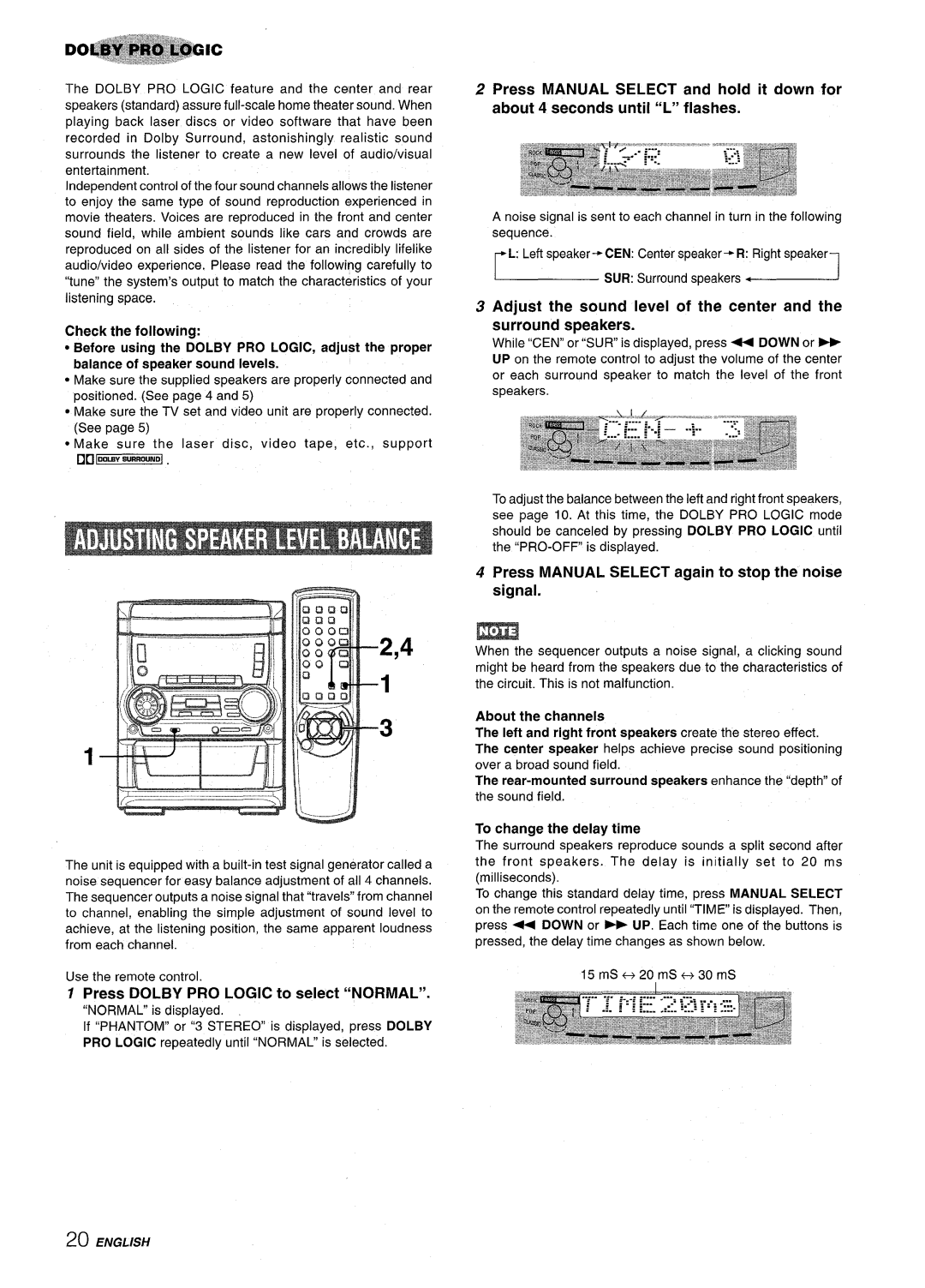 Aiwa SX-C605, SX-WNA555 manual Press Dolby PRO Logic to select Normal, Press Manual Select again to stop the noise signal 