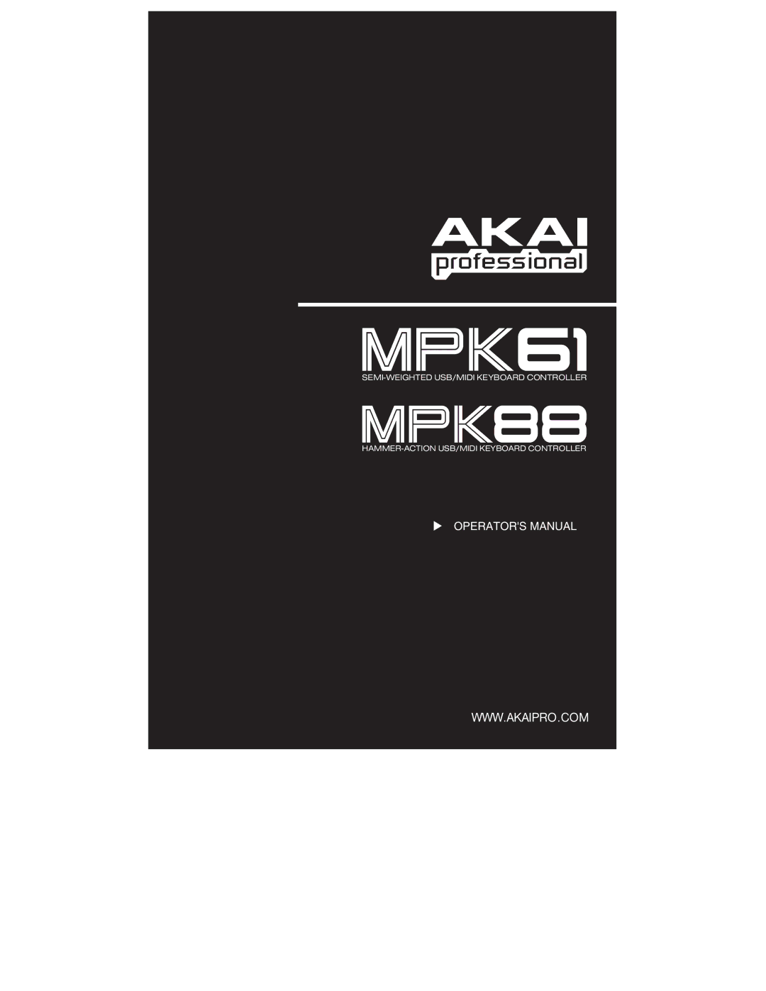 Akai MPK88, MPK61 manual Operators Manual 