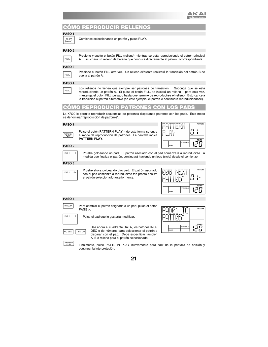 Akai XR20 quick start manual Cómo Reproducir Rellenos, Cómo Reproducir Patrones CON LOS Pads, Pattern Play Paso 