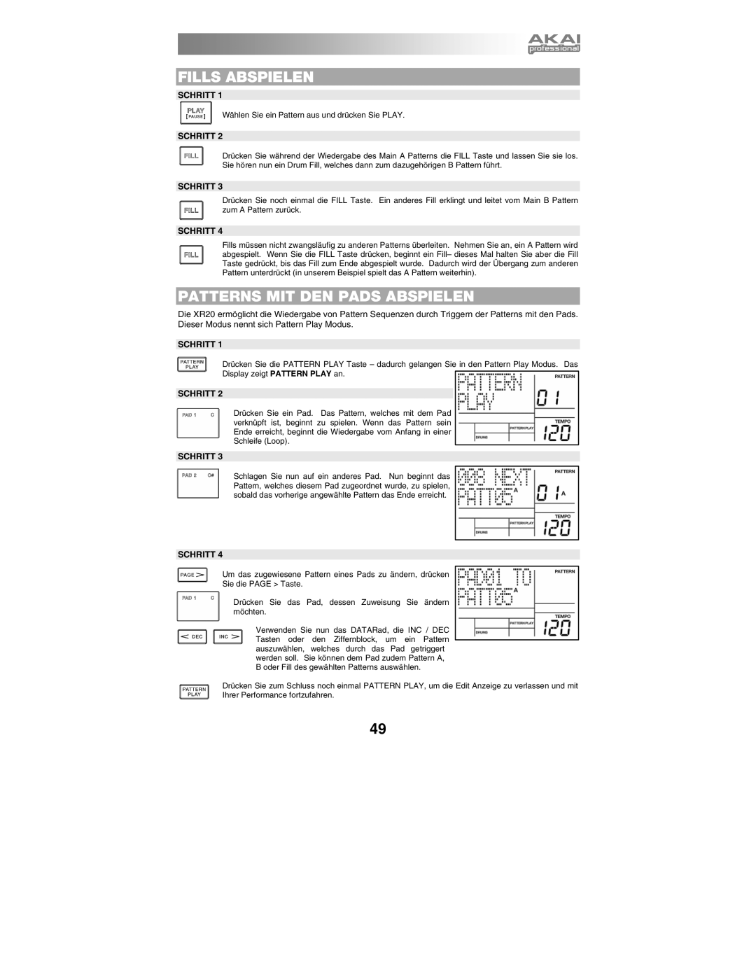 Akai XR20 quick start manual Fills Abspielen, Patterns MIT DEN Pads Abspielen 