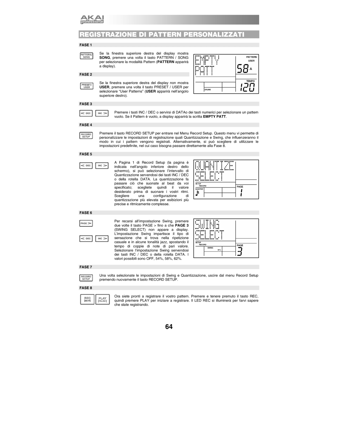 Akai XR20 quick start manual Registrazione DI Pattern Personalizzati 