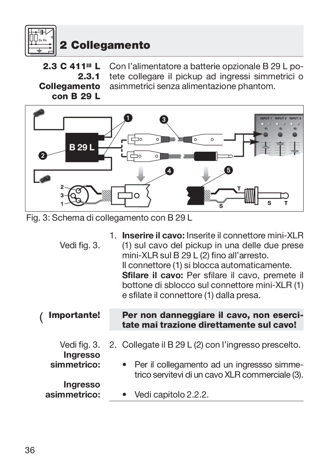 AKG Acoustics C 411 manual Con B 29 L, Tate mai trazione direttamente sul cavo, Asimmetrico Vedi capitolo 