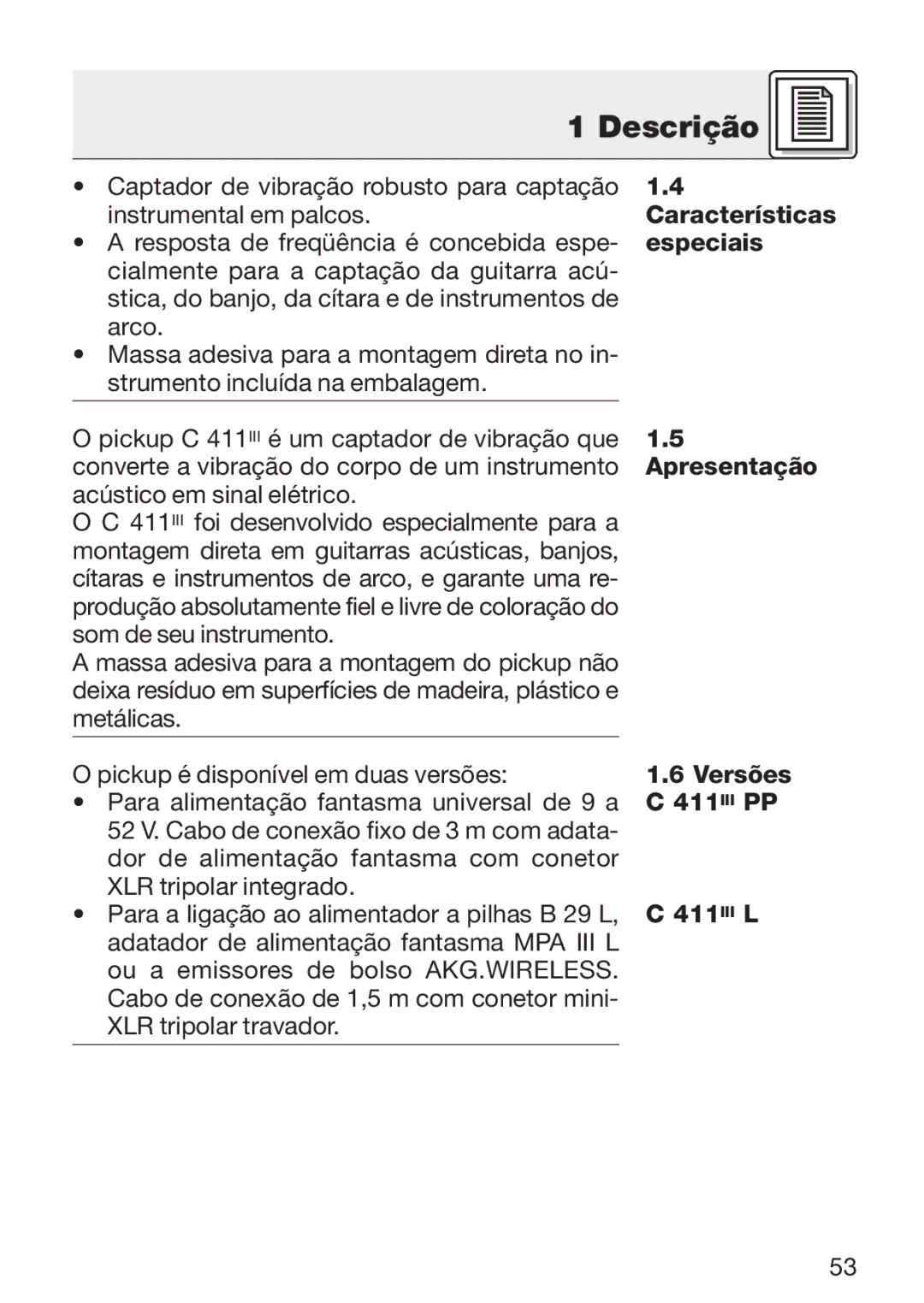 AKG Acoustics C 411 manual Descrição, Características, Especiais, Apresentação, Versões 