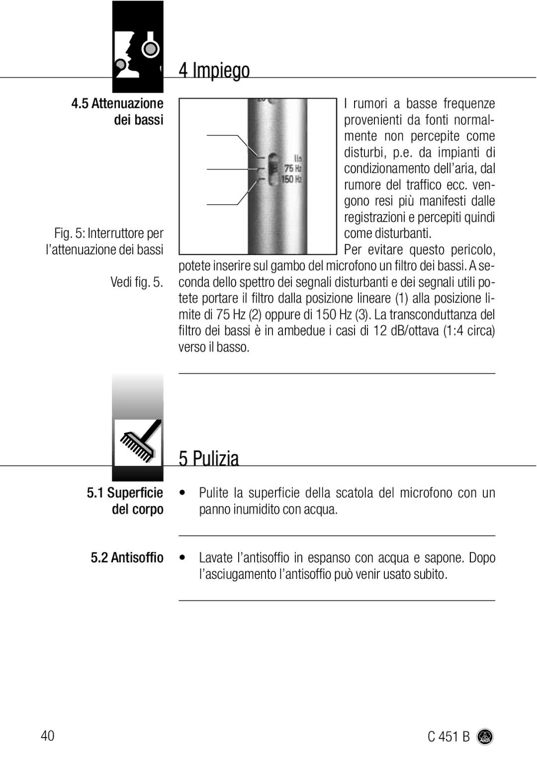 AKG Acoustics C 451 B manual Pulizia, Dei bassi, Verso il basso, Del corpo Panno inumidito con acqua 