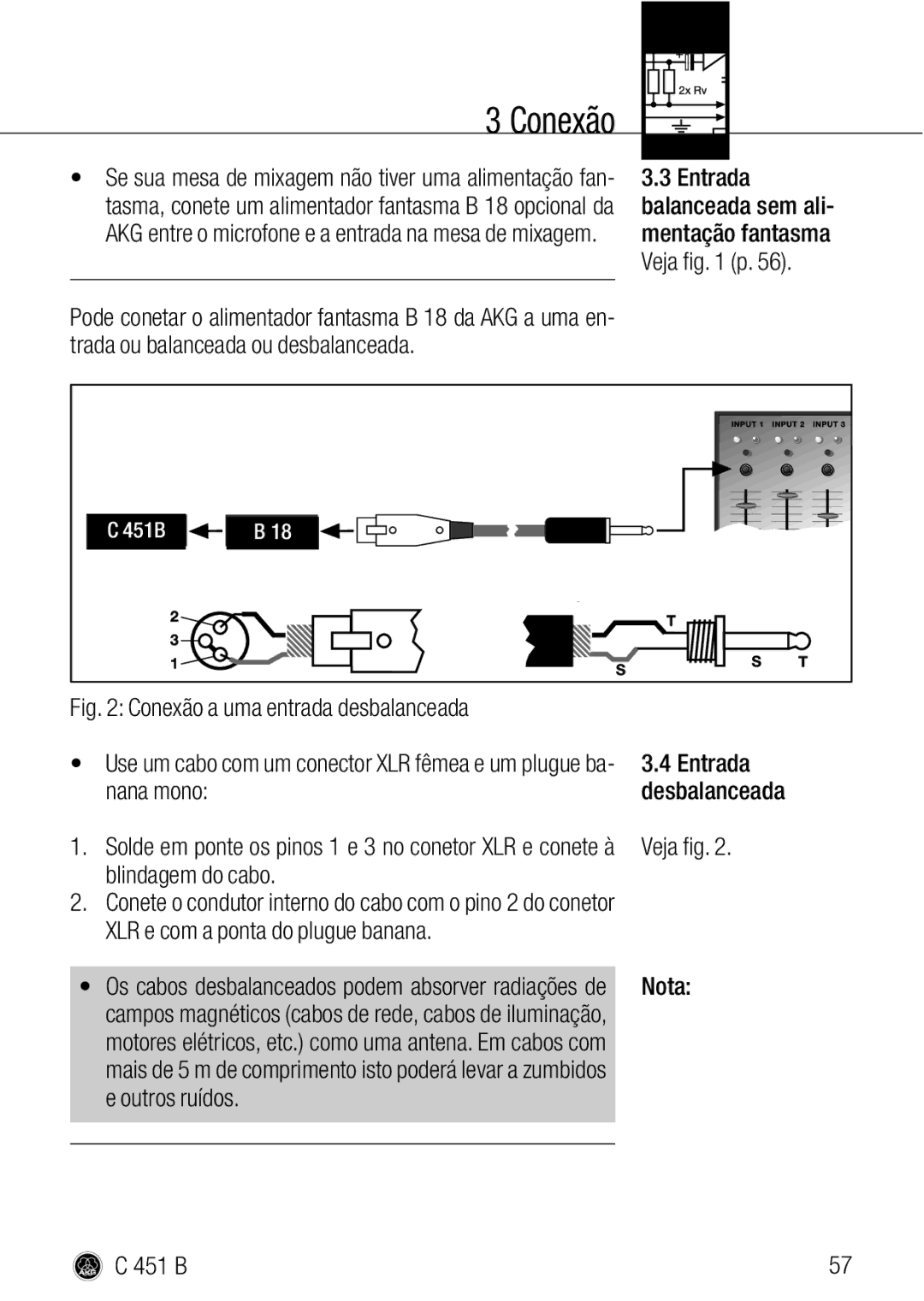 AKG Acoustics C 451 B manual Nana mono, Veja fig, Blindagem do cabo, Desbalanceada 