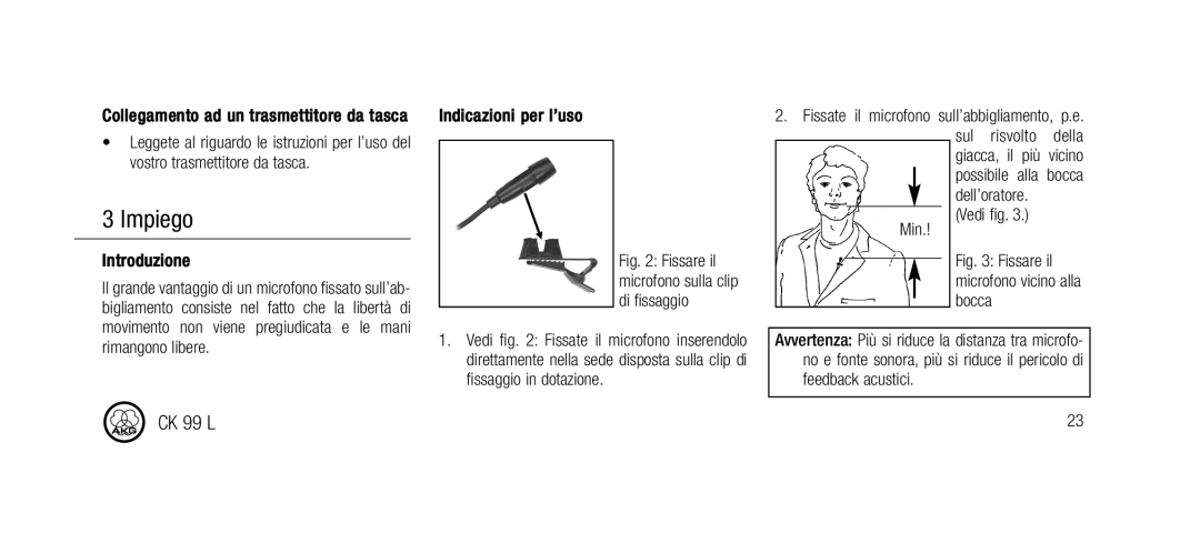 AKG Acoustics CK99L manual Impiego, Collegamento ad un trasmettitore da tasca, Indicazioni per l’uso, Vedi fig Min 