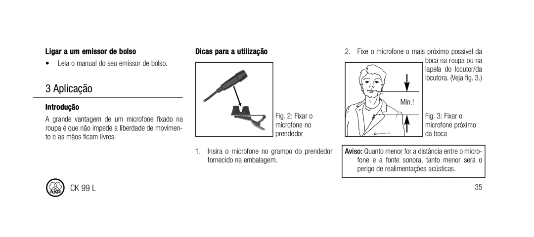 AKG Acoustics CK99L manual Aplicação, Dicas para a utilização 