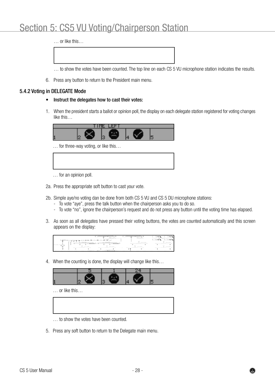 AKG Acoustics CS 5 Voting in Delegate Mode, … or like this…, Press any button to return to the President main menu 