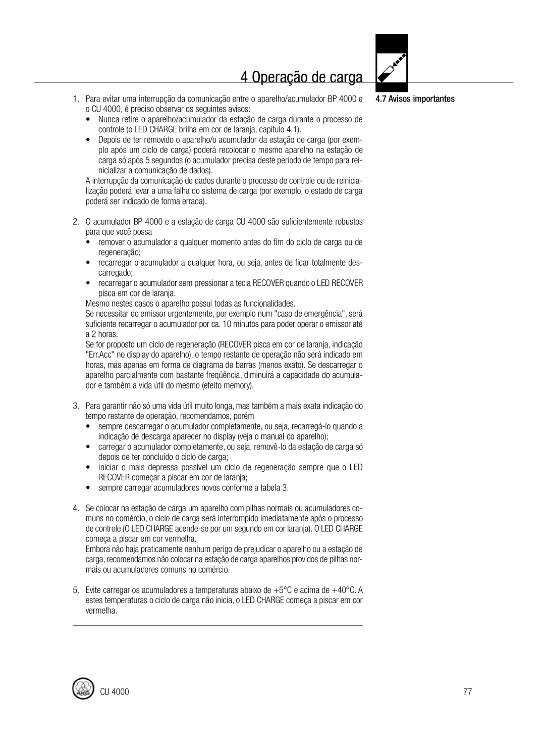 AKG Acoustics CU4000 CU 4000, é preciso observar os seguintes avisos, Sempre carregar acumuladores novos conforme a tabela 