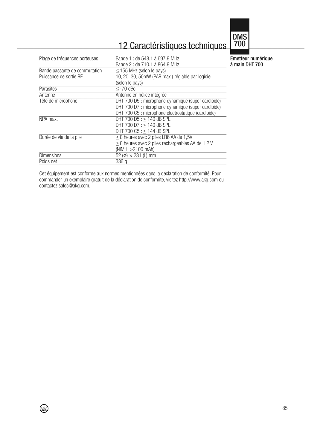 AKG Acoustics DMS700 specifications NiMH, 2100 mAh Dimensions 52 × 231 L mm Poids net 336 ø, Plage de fréquences porteuses 