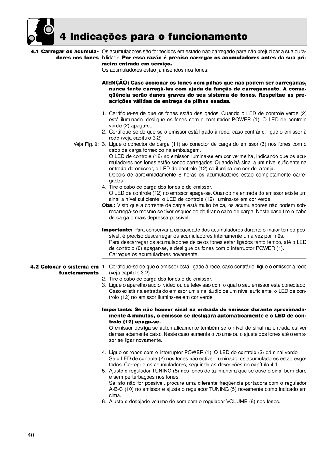 AKG Acoustics K 105 UHF manual Indicações para o funcionamento, Os acumuladores estão já inseridos nos fones, Funcionamento 