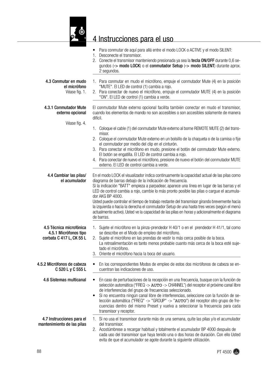 AKG Acoustics PT 4500 MUTE. El LED de control 1 cambia a rojo, ON. El LED de control 1 cambia a verde, Tado el micrófono 
