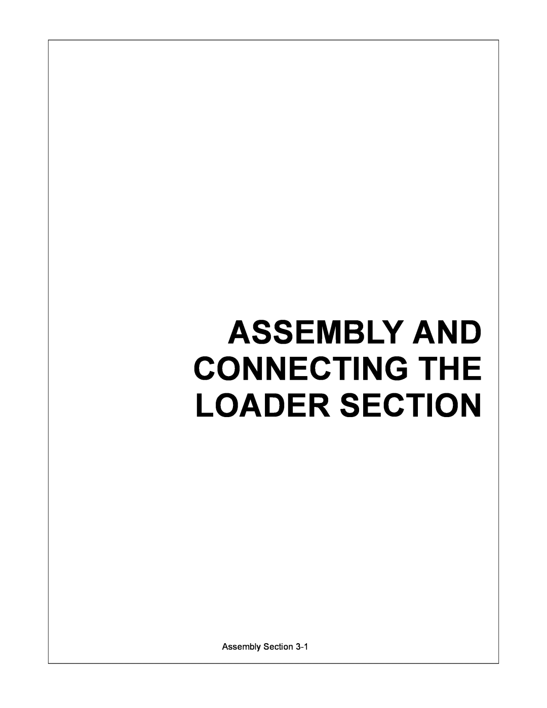Alamo 3109 manual Assembly And Connecting The Loader Section, Assembly Section 