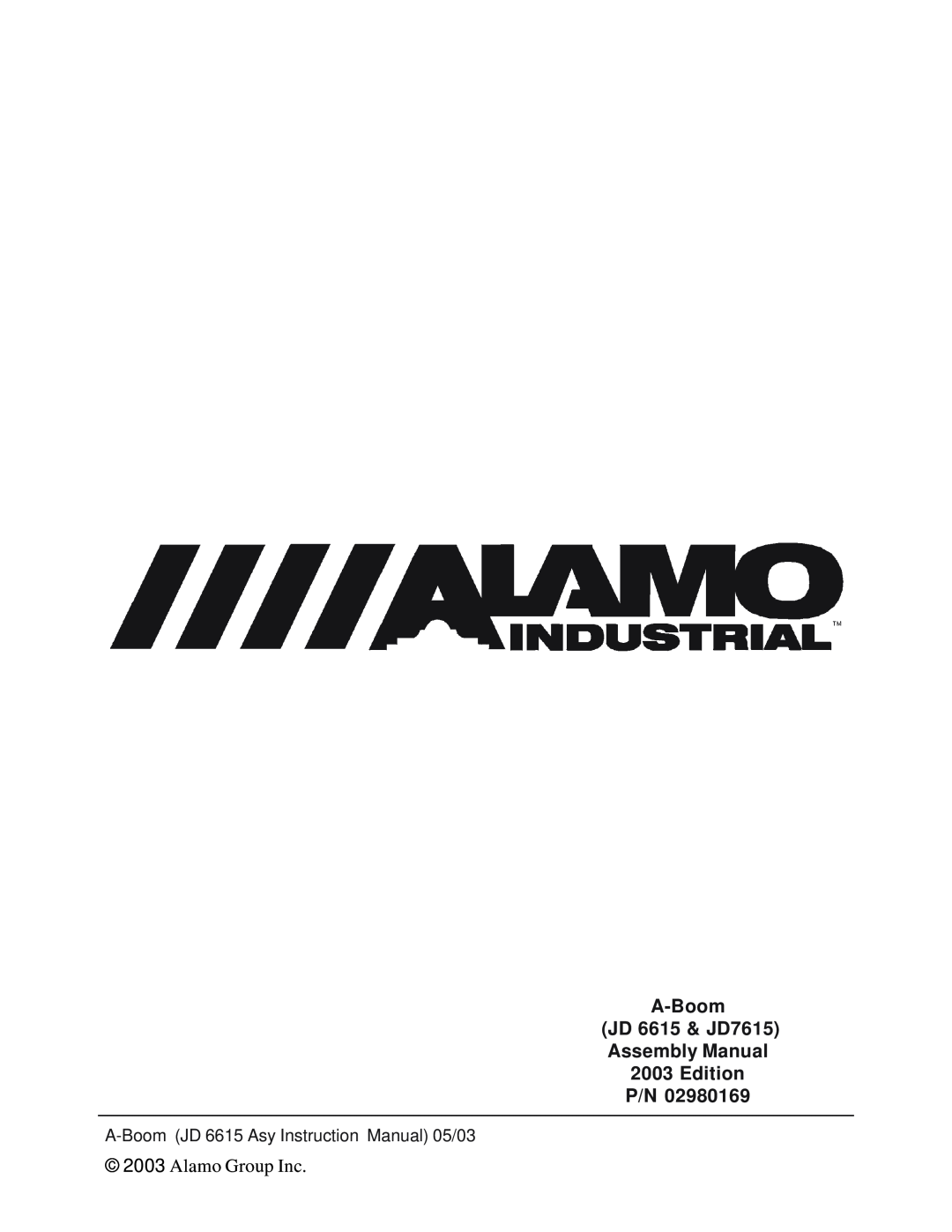 Alamo DSEB-D16/SAS instruction manual A-Boom JD 6615 & JD7615 Assembly Manual 2003 Edition P/N, Alamo Group Inc 