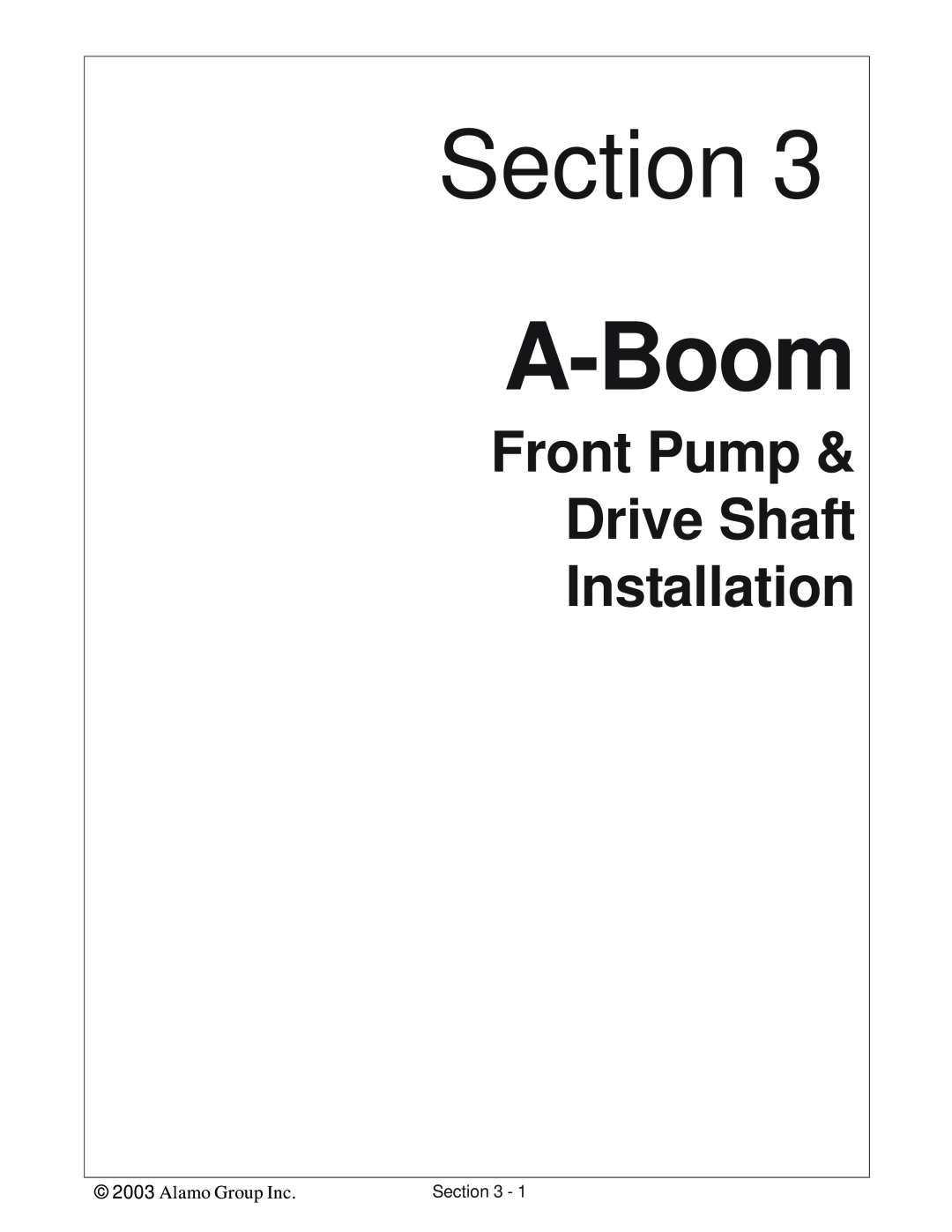 Alamo DSEB-D16/SAS instruction manual A-Boom, Front Pump Drive Shaft Installation, Section, Alamo Group Inc 