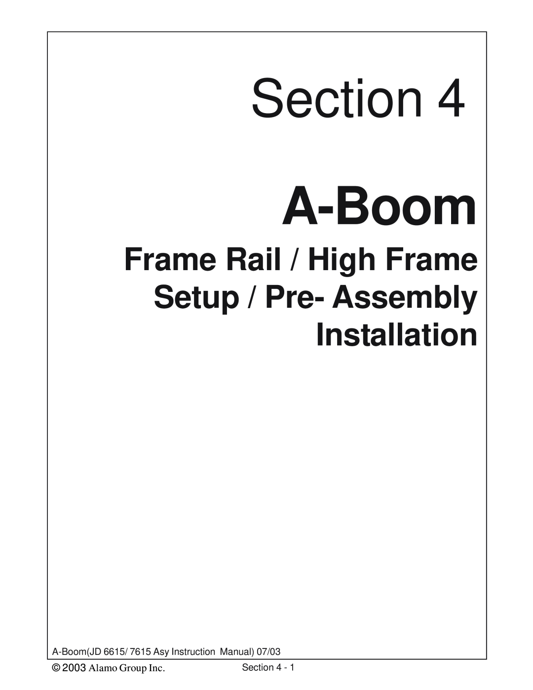 Alamo DSEB-D16/SAS Frame Rail / High Frame Setup / Pre- Assembly Installation, Section, A-Boom, Alamo Group Inc 