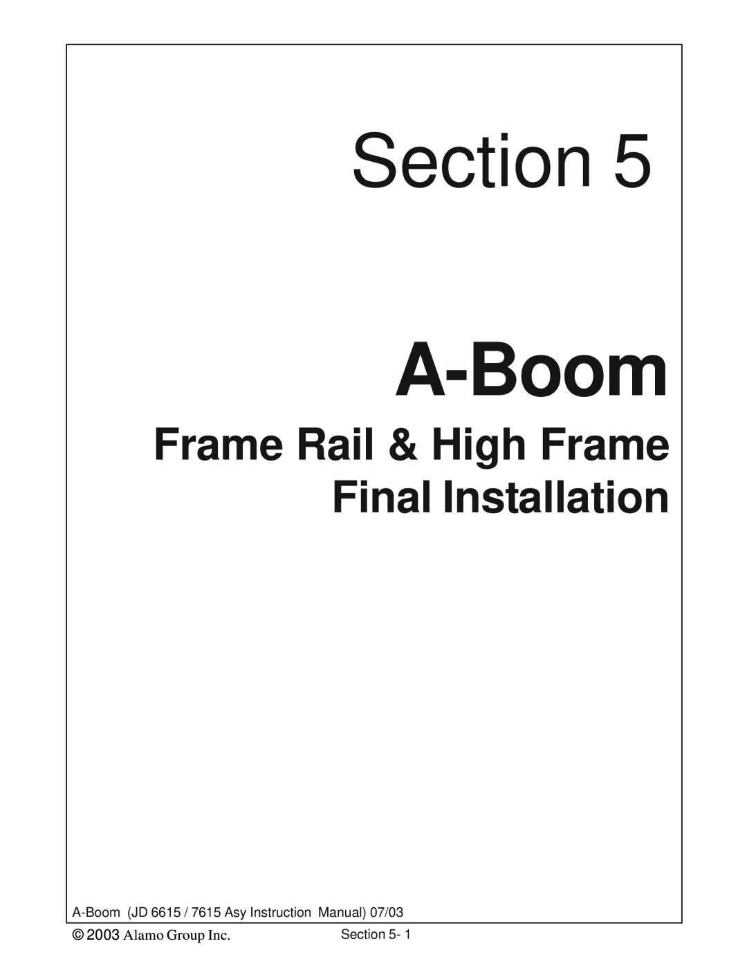 Alamo DSEB-D16/SAS instruction manual Frame Rail & High Frame Final Installation, Section, A-Boom, Alamo Group Inc 
