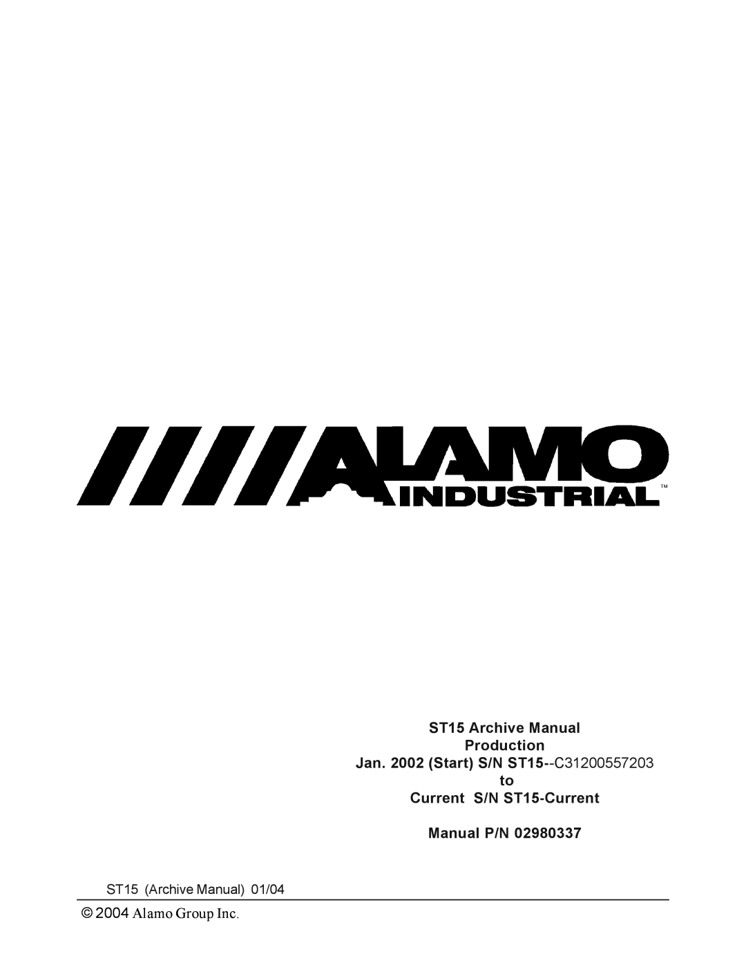 Alamo ST10 ST15 Archive Manual Production Jan. 2002 Start S/N ST15--C31200557203, to Current S/N ST15-Current Manual P/N 