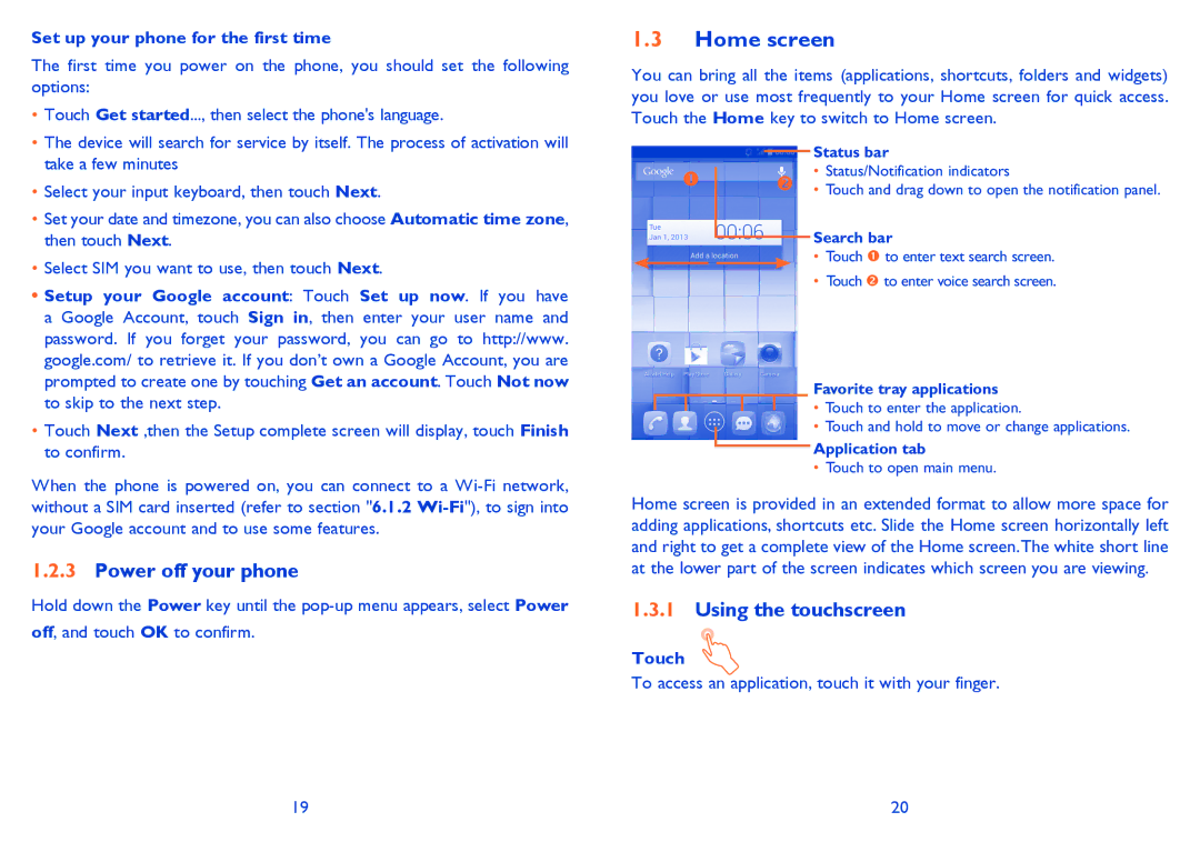 Alcatel 7025D manual Home screen, Power off your phone, Using the touchscreen, Set up your phone for the first time, Touch 