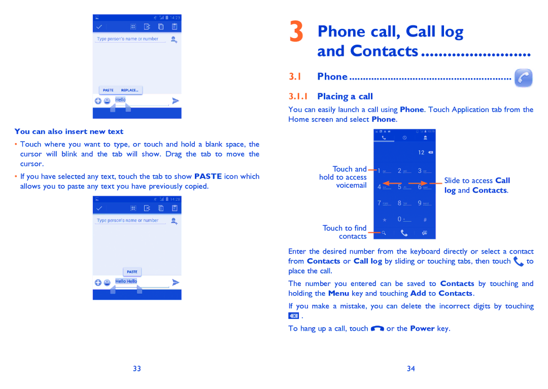 Alcatel 7025D manual Phone call, Call log Contacts, Placing a call, You can also insert new text, Log and Contacts 