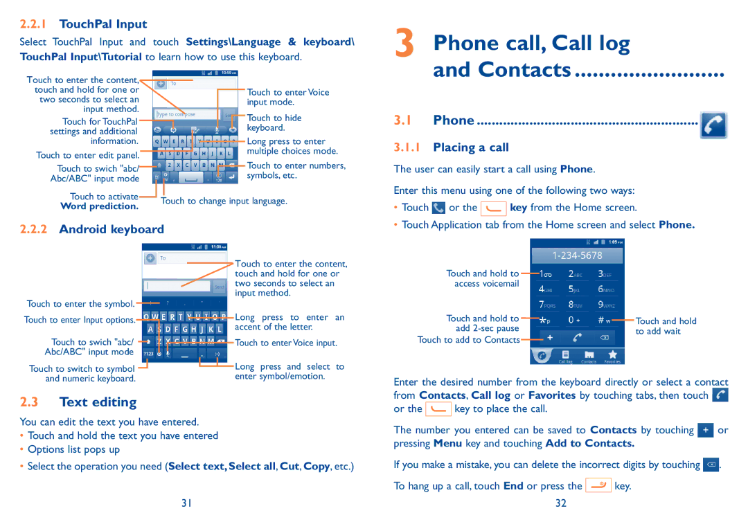 Alcatel 909B manual Phone call, Call log Contacts, Text editing 