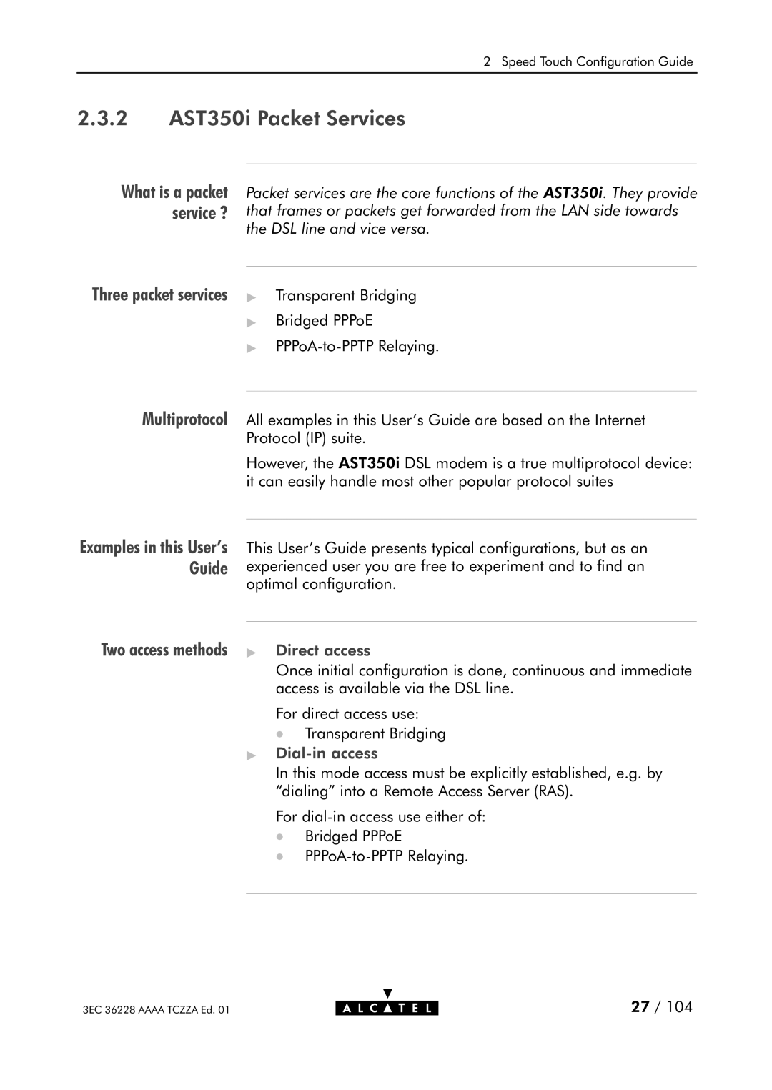 Alcatel Carrier Internetworking Solutions 350I 2 AST350i Packet Services, Multiprotocol, Two access methods Direct access 