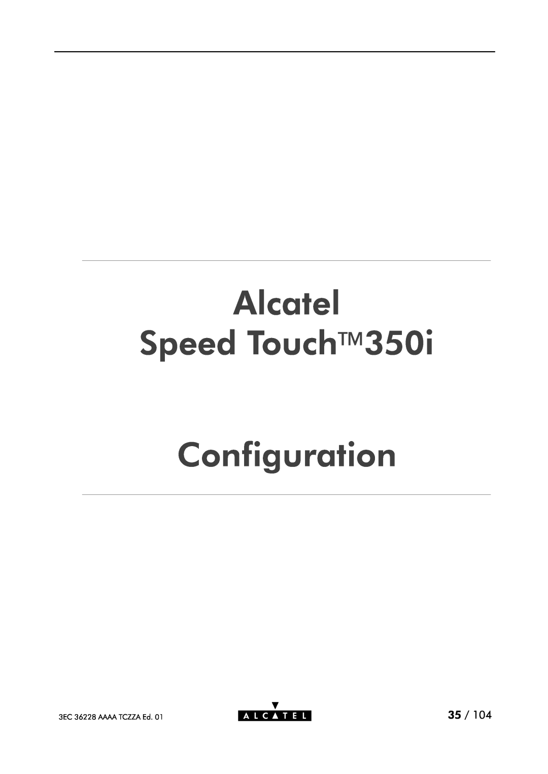 Alcatel Carrier Internetworking Solutions 350I manual Alcatel Speed Touch Configuration, 3EC 36228 AAAA TCZZA Ed 