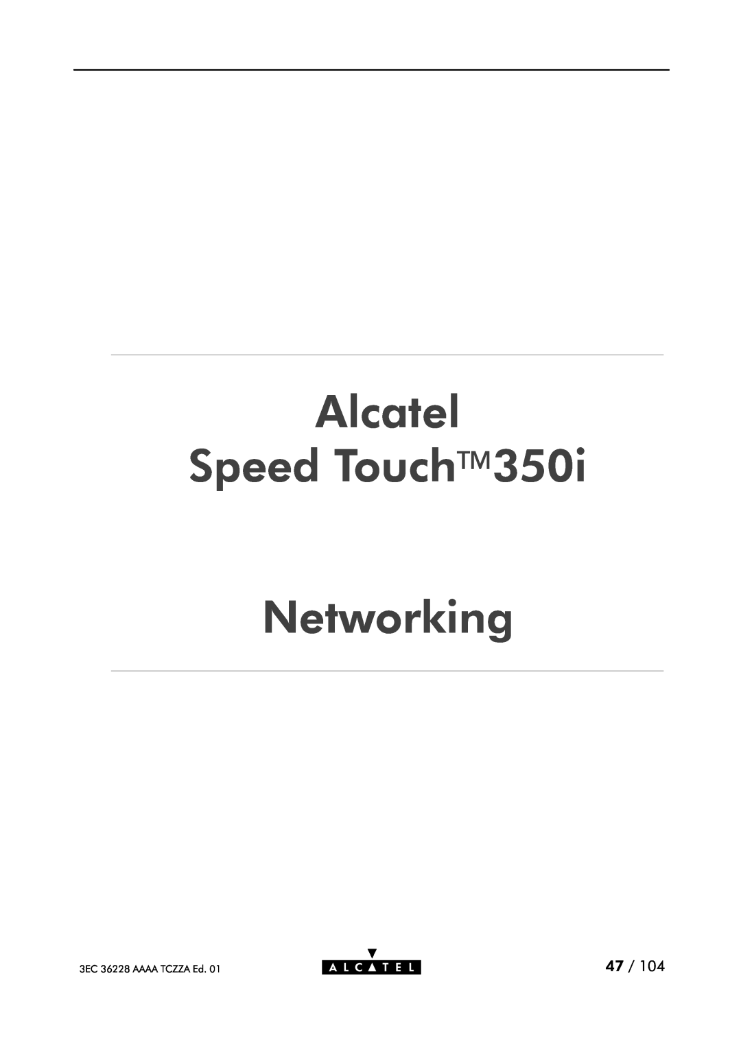 Alcatel Carrier Internetworking Solutions 350I manual Alcatel Speed Touch Networking, 3EC 36228 AAAA TCZZA Ed 