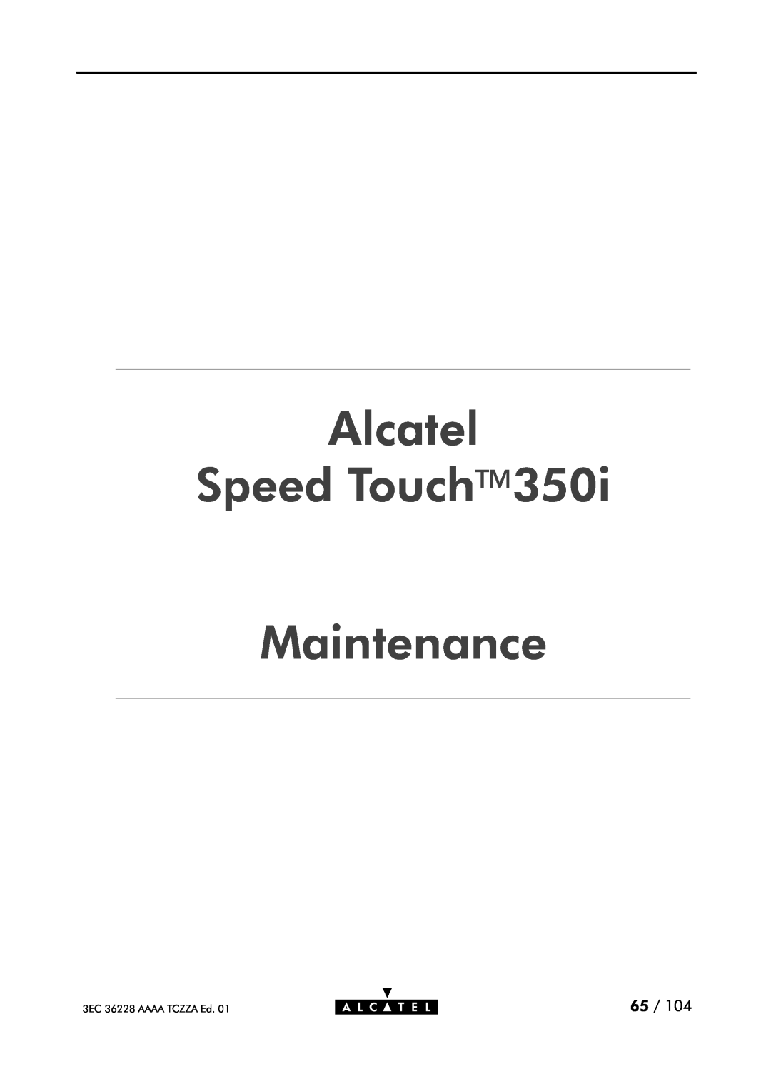 Alcatel Carrier Internetworking Solutions 350I manual Alcatel Speed Touch Maintenance, 3EC 36228 AAAA TCZZA Ed 