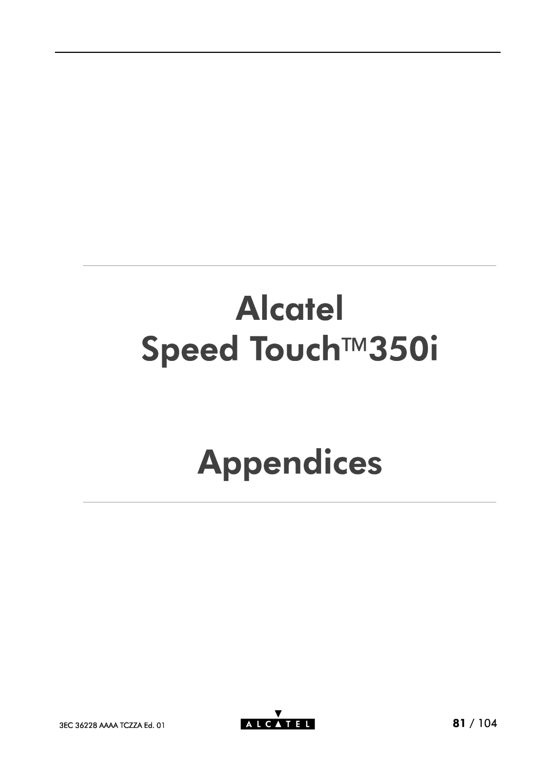 Alcatel Carrier Internetworking Solutions 350I manual Alcatel Speed Touch Appendices, 3EC 36228 AAAA TCZZA Ed 
