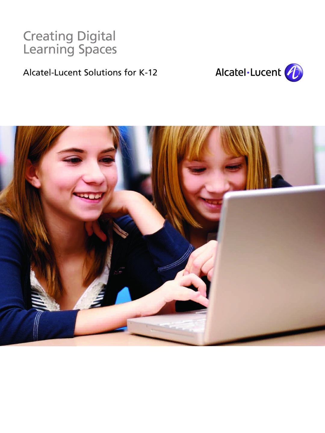 Alcatel Carrier Internetworking Solutions K-12 manual Creating Digital Learning Spaces 