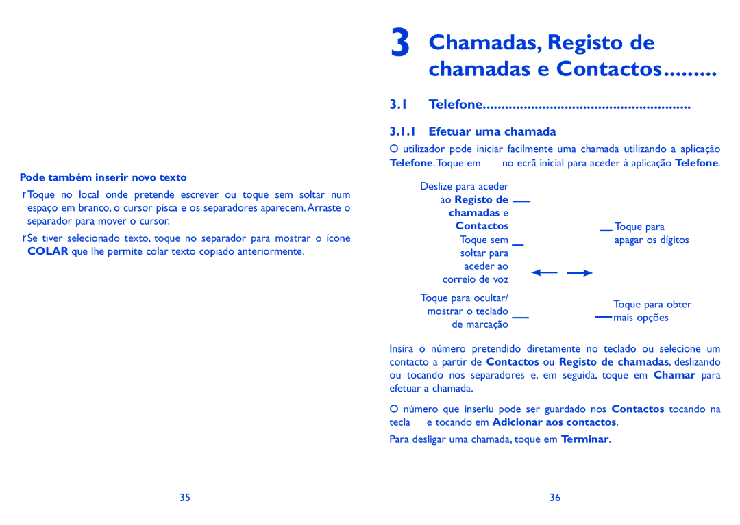 Alcatel HERO manual Chamadas, Registo de Chamadas e Contactos, Telefone Efetuar uma chamada, Pode também inserir novo texto 